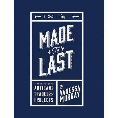 Made to Last - by  Vanessa Murray (Hardcover)