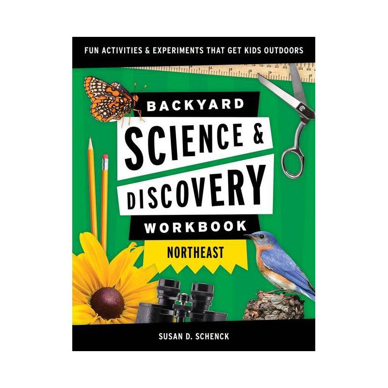 Backyard Science & Discovery Workbook: Northeast - (Nature Science Workbooks for Kids) by  Susan D Schenck (Paperback), 1 of 2
