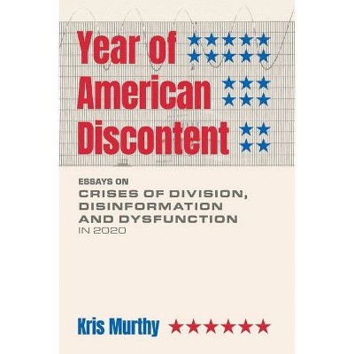 Year of American Discontent - by  Kris Murthy (Paperback)