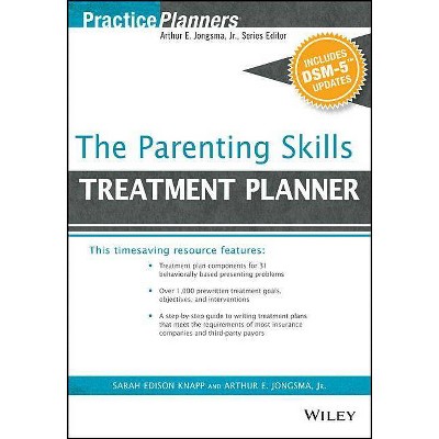 The Parenting Skills Treatment Planner, with Dsm-5 Updates - (PracticePlanners) by  David J Berghuis & Sarah Edison Knapp (Paperback)