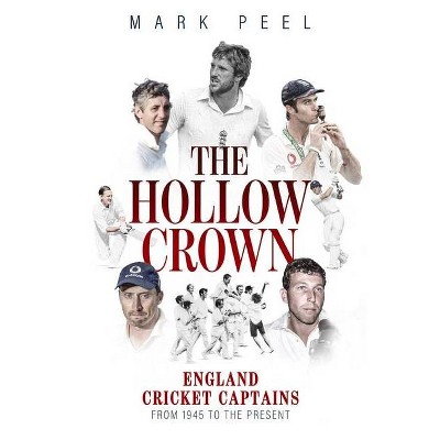 The Hollow Crown - by  Mark Peel (Hardcover)