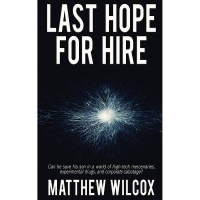 Last Hope for Hire - by  Matthew Wilcox (Paperback)