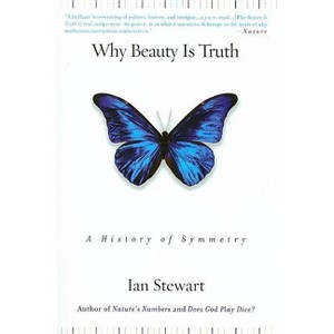 Why Beauty Is Truth - by  Ian Stewart (Paperback) - 1 of 1