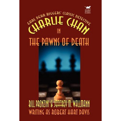 Charlie Chan in the Pawns of Death - (Earl Derr Biggers' Classic Detective) by  Bill Pronzini & Jeffrey M Wallmann (Hardcover)