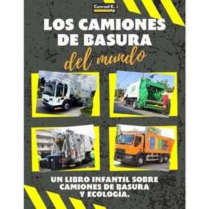 Los Camiones de Basura del Mundo - by  Conrad K Butler (Paperback) - 1 of 1