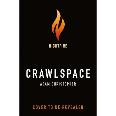 Crawlspace - by  Adam Christopher (Paperback)