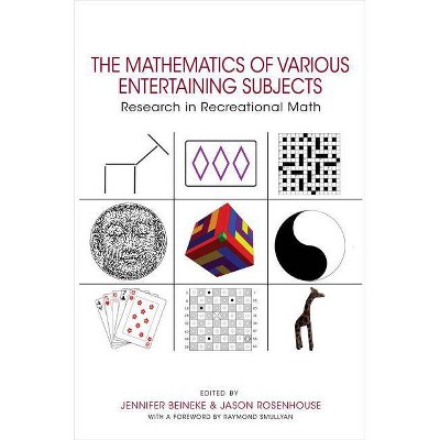 The Mathematics of Various Entertaining Subjects - by  Jennifer Beineke & Jason Rosenhouse (Hardcover)