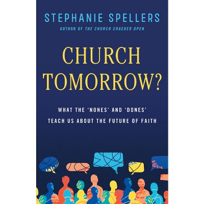 Church Tomorrow? - by  Stephanie Spellers (Hardcover)