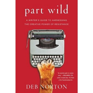Part Wild - by  Deb Norton (Paperback) - 1 of 1