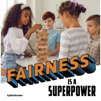 Fairness Is a Superpower - (Real-Life Superpowers) by  Mahtab Narsimhan (Paperback)