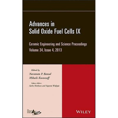 Advances in Solid Oxide Fuel Cells IX - (Ceramic Engineering and Science Proceedings) by  Narottam P Bansal & Mihails Kusnezoff (Hardcover)