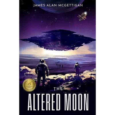 The Altered Moon - (The Dust Cosmos) by  James A McGettigan (Paperback)