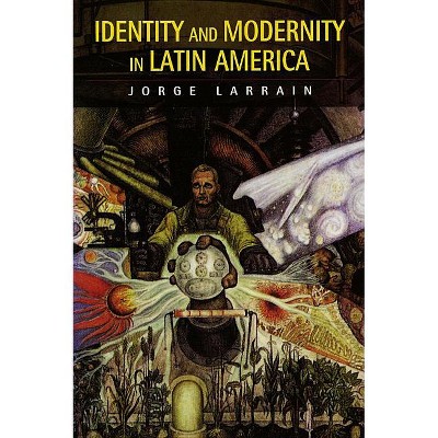 Identity and Modernity in Latin America - by  Museo Chileno de Arte Precolombino (Paperback)