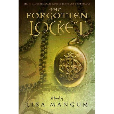 The Forgotten Locket, 3 - (Hourglass Door) by  Lisa Mangum (Hardcover)