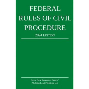Federal Rules of Civil Procedure; 2024 Edition - (Quick Desk Reference) by  Michigan Legal Publishing Ltd (Paperback) - 1 of 1