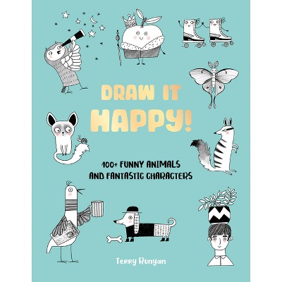 Draw It Happy! - (Draw It!) by  Terry Runyan (Paperback)