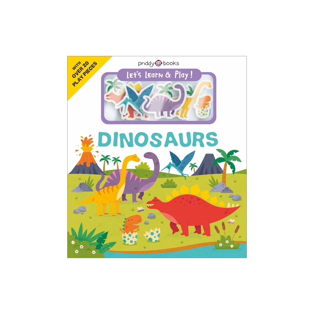 Lets Learn & Play!: Dinosaurs - by Roger Priddy (Board Book)