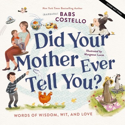 Did Your Mother Ever Tell You? - by  Costello (Hardcover)