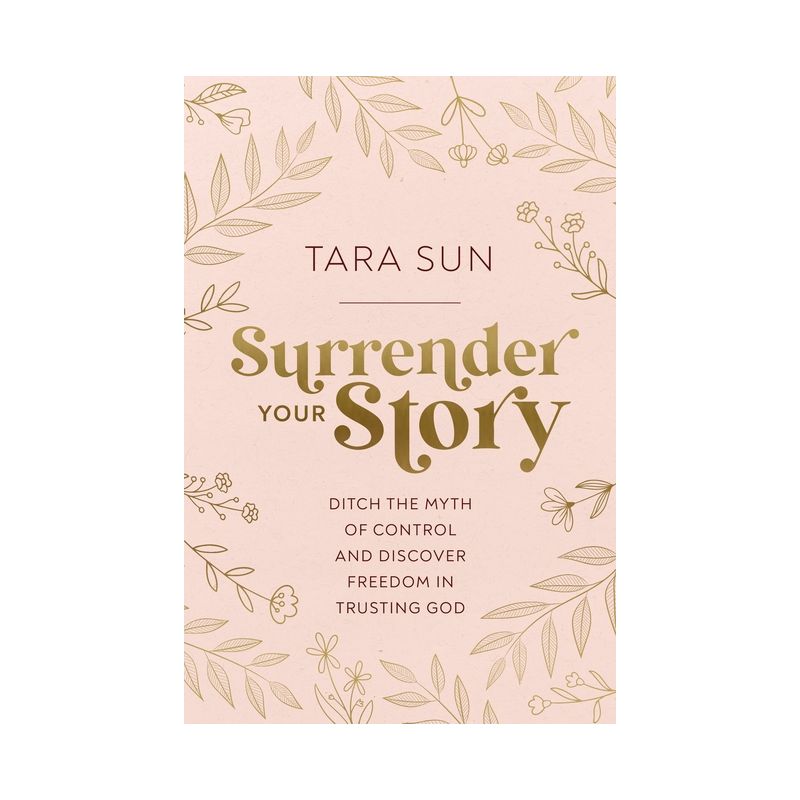 Surrender Your Story - by  Tara Sun (Hardcover), 1 of 2