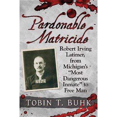 Pardonable Matricide - by  Tobin T Buhk (Paperback)