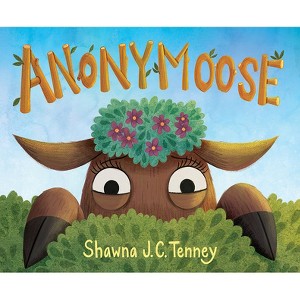 Anonymoose - by  Shawna J C Tenney (Hardcover) - 1 of 1