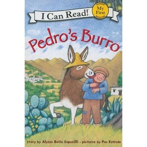 Pedro's Burro - (My First I Can Read) by  Alyssa Satin Capucilli (Paperback) - 1 of 1