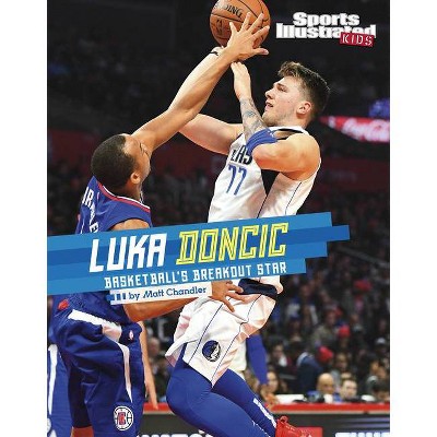 Luka Doncic - (Sports Illustrated Kids Stars of Sports) by  Matt Chandler (Hardcover)