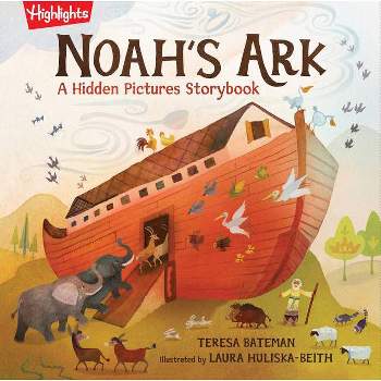 Noah's Ark - (Highlights Hidden Pictures Storybooks) by  Teresa Bateman (Hardcover)
