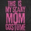 Womens Funny T Shirts This Is My Scary Mom Disguise Sarcastic Halloween Graphic Novelty Tee for Ladies - Crazy Dog Women's T Shirt - 2 of 4