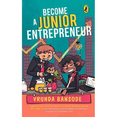 Become a Junior Entrepreneur - by  Vrunda Bansode (Paperback)