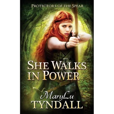 She Walks In Power - (Protectors of the Spear) by  Marylu Tyndall (Paperback)