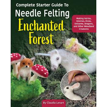 Needle Felting: The step by step guide with the complete tricks and tips to  sculpt miniature teacup worlds, birds, animals or even hum (Paperback)