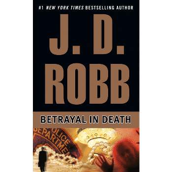 Betrayal in Death - (In Death) by  J D Robb (Paperback)