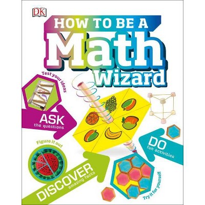 How to Be a Math Wizard - (Careers for Kids) by  DK (Hardcover)