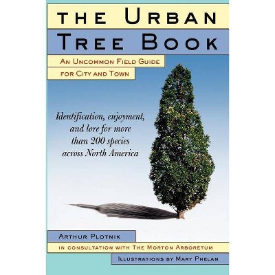 The Urban Tree Book - by  Arthur Plotnik (Paperback)