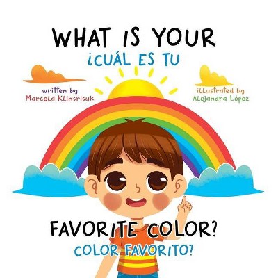 What Is Your Favorite Color? / ¿Cuál Es Tu Color Favorito? - by  Marcela Klinsrisuk (Hardcover)