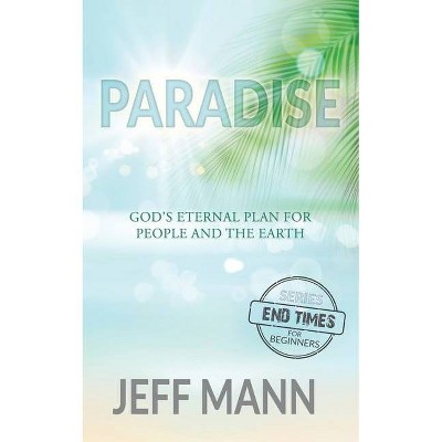 Paradise - (The End-Times for Beginners) by  Jeff Mann (Paperback)