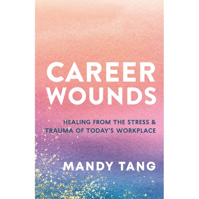 Career Wounds - by  Mandy Tang (Paperback)