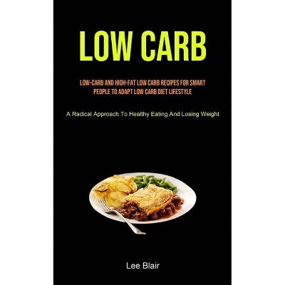 Low Carb - by  Lee Blair (Paperback)