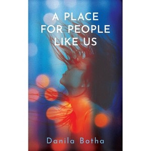 A Place for People Like Us - by  Danila Botha (Paperback) - 1 of 1