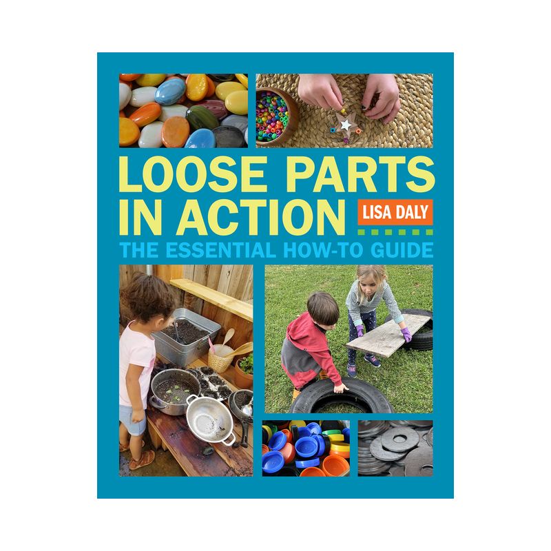 Loose Parts in Action - by  Lisa Daly (Paperback), 1 of 2