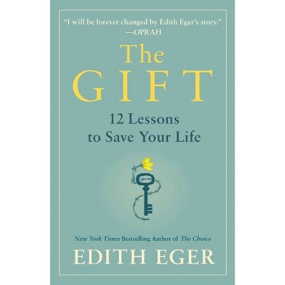 The Gift - by Edith Eva Eger (Hardcover)