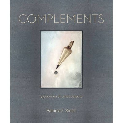 Complements - by  Patricia Z Smith (Hardcover)