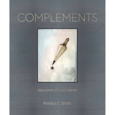 Complements - by  Patricia Z Smith (Hardcover)