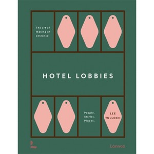 Hotel Lobbies - by Lee Tulloch (Hardcover) : Target