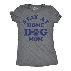 Womens Funny T Shirts Stay At Home Dog Mom Sarcastic Puppy Graphic Tee For Ladies - Crazy Dog Women's T Shirt - 1 of 4
