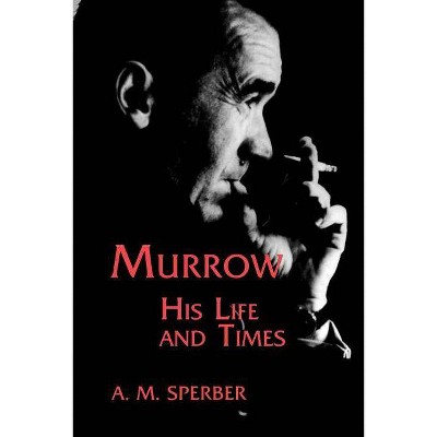 Murrow - (Communications and Media Studies) by  A M Sperber (Paperback)