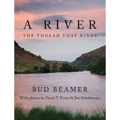 A River - by  Bud Beamer (Hardcover)