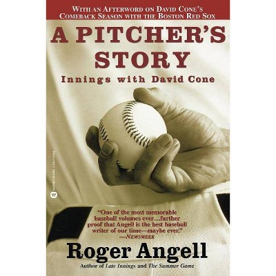 A Pitcher's Story - by  Roger Angell (Paperback)