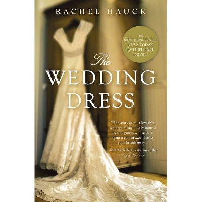 The Wedding Dress - by  Rachel Hauck (Paperback)